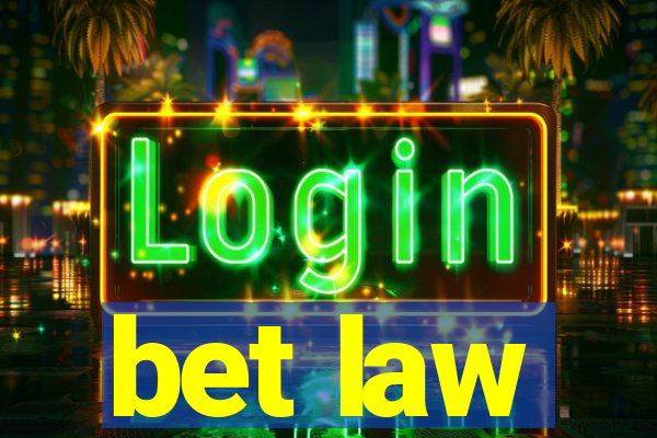 bet law